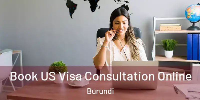  Book US Visa Consultation Online Burundi