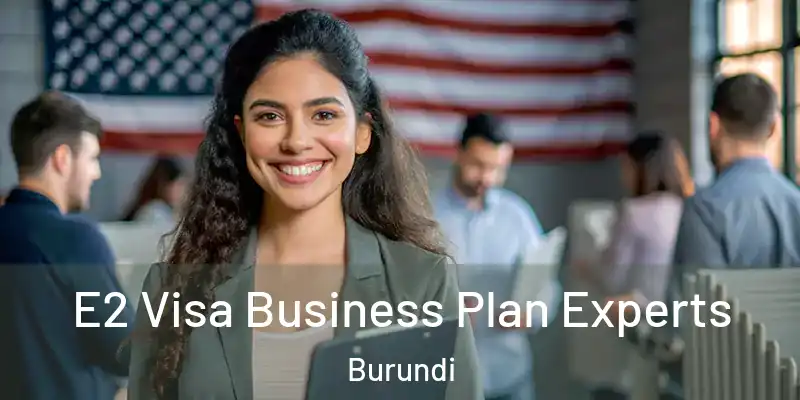  E2 Visa Business Plan Experts Burundi
