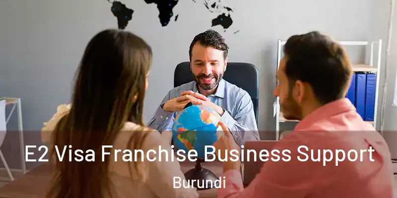  E2 Visa Franchise Business Support Burundi
