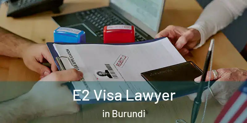  E2 Visa Lawyer in Burundi