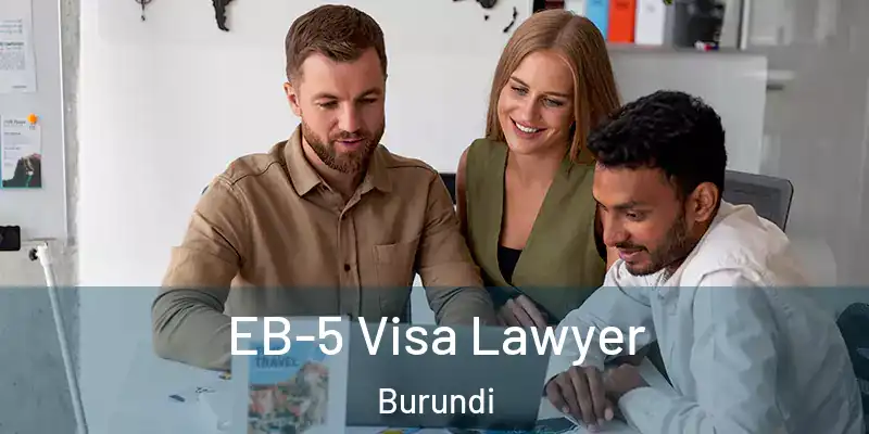  EB-5 Visa Lawyer Burundi