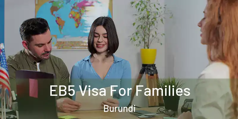  EB5 Visa For Families Burundi