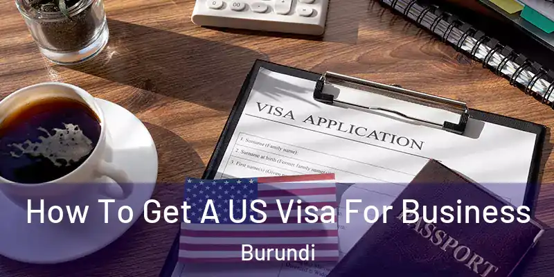  How To Get A US Visa For Business Burundi
