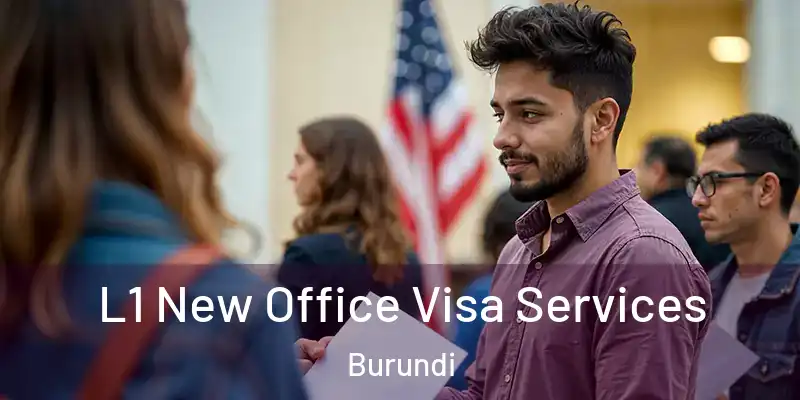  L1 New Office Visa Services Burundi