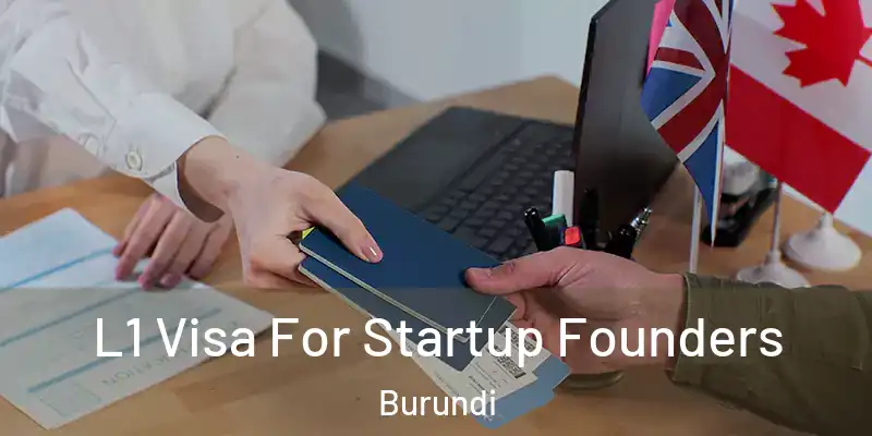  L1 Visa For Startup Founders Burundi