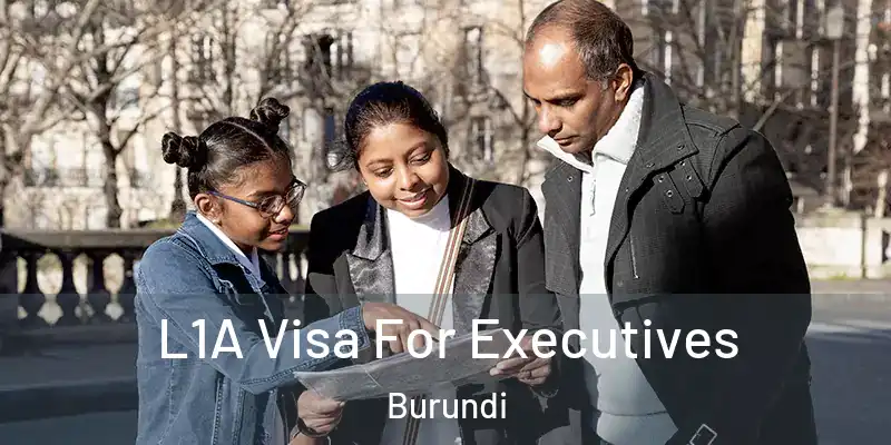  L1A Visa For Executives Burundi