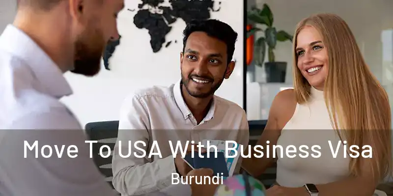  Move To USA With Business Visa Burundi