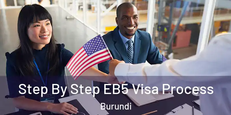  Step By Step EB5 Visa Process Burundi