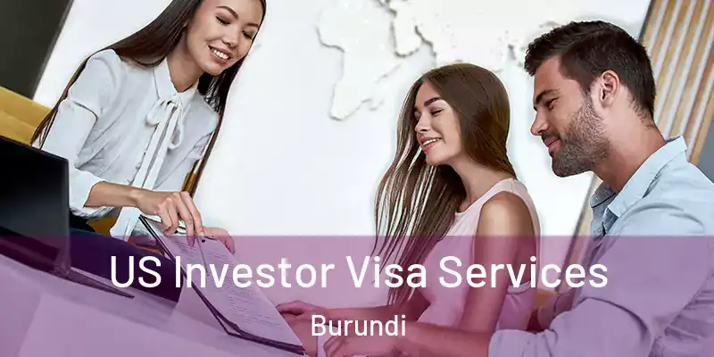  US Investor Visa Services Burundi