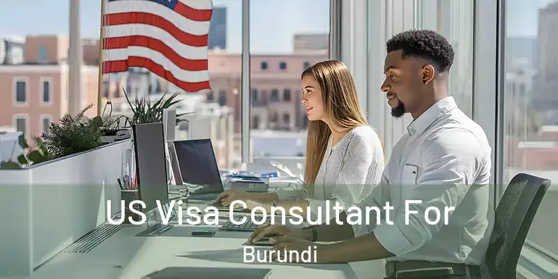  US Visa Consultant For Burundi