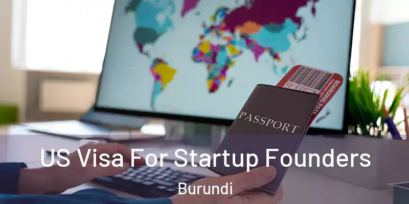  US Visa For Startup Founders Burundi