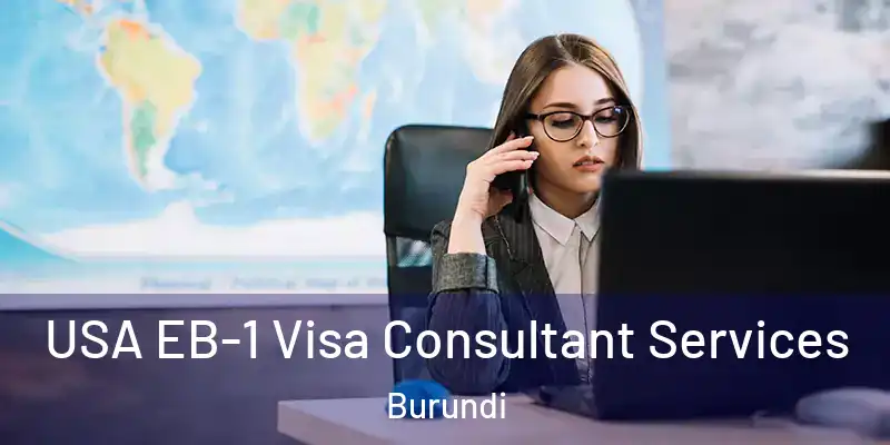  USA EB-1 Visa Consultant Services Burundi